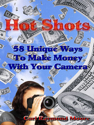 cover image of Hot Shots 58 Unique Ways to Make Money With Your Camera